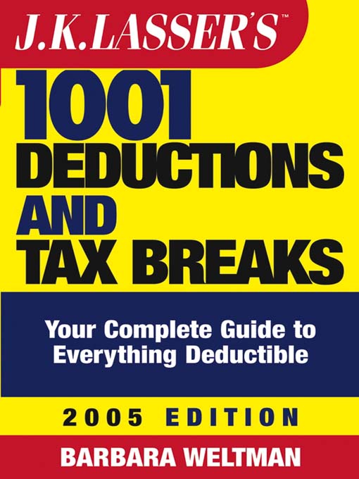 Title details for J.K. Lasser's<small>TM</small> 1001 Deductions and Tax Breaks by Barbara Weltman - Available